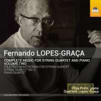 Lopes-Graça: Music for String Quartet and Piano Vol. 2